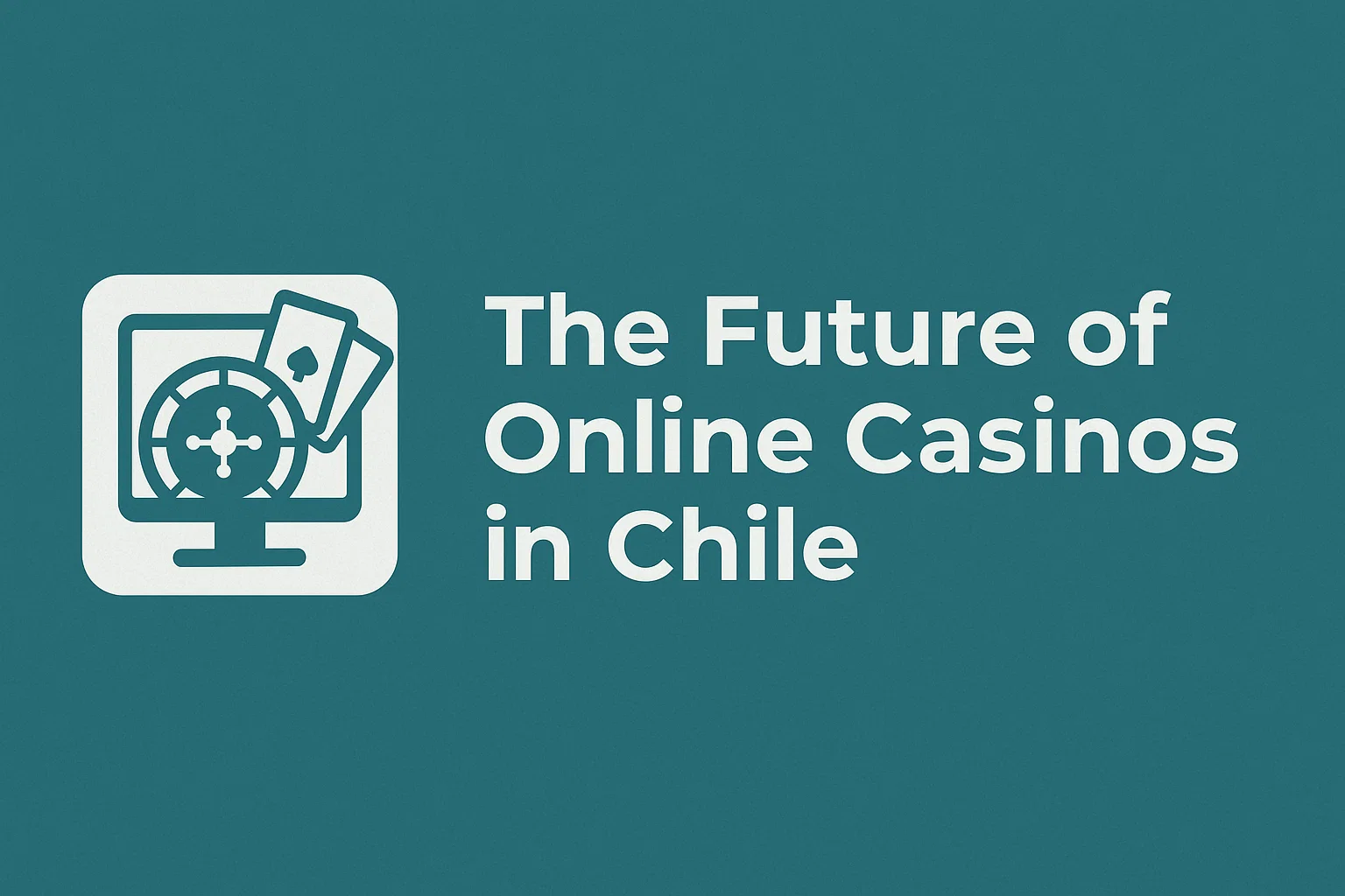 The Future of Online Casinos in Chile