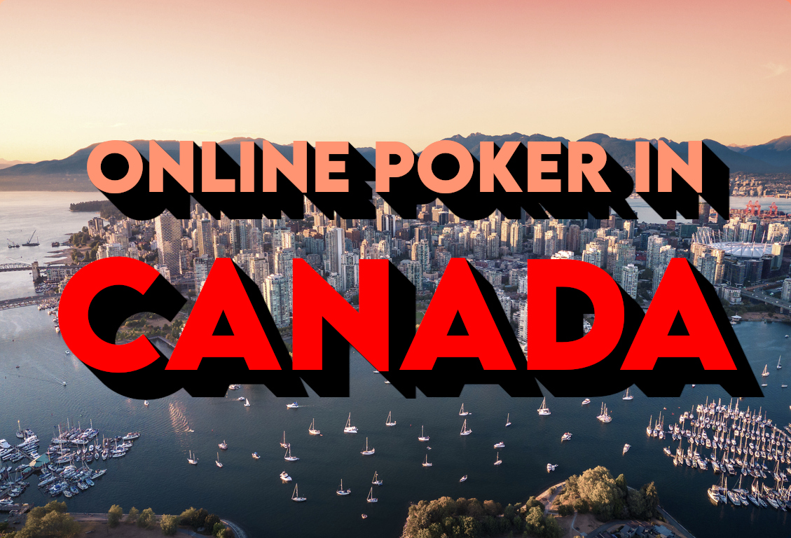 Why Canadian online poker may be your next big adventure?